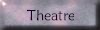 theatre.jpg (1706 bytes)